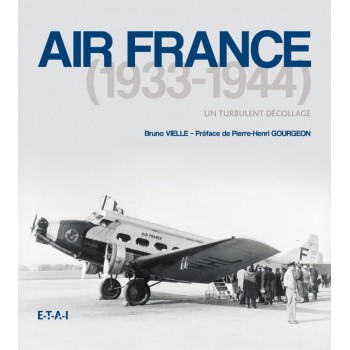 Air France 1933-1944, un turbulent décollage