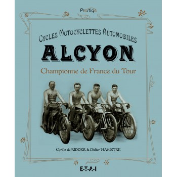 Cycles motocyclettes automobiles Alcyon, championne de France du Tour (Coffret)