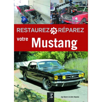 Restaurez réparez votre Mustang