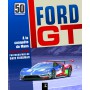 Ford GT, 50 ans a la conquête du mans
