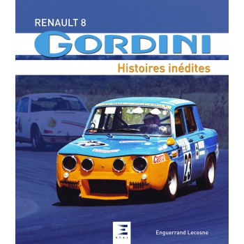 Renault 8 Gordini, histoires inédites