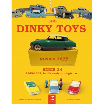 Les Dinky Toys série 24 - 1949-1959 : la décennie prodigieuse