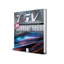 TGV, une fabuleuse épopée technologique et humaine