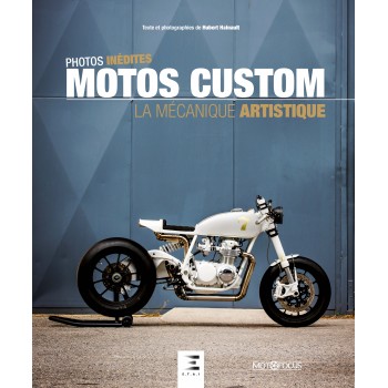 Motos Custom, la mécanique artistique