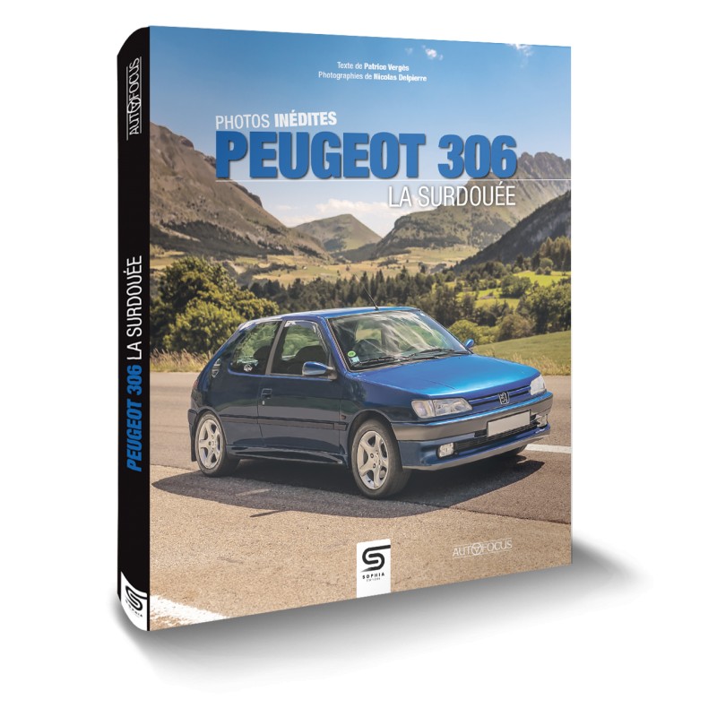 Peugeot 306, la surdouée - Sophia Editions