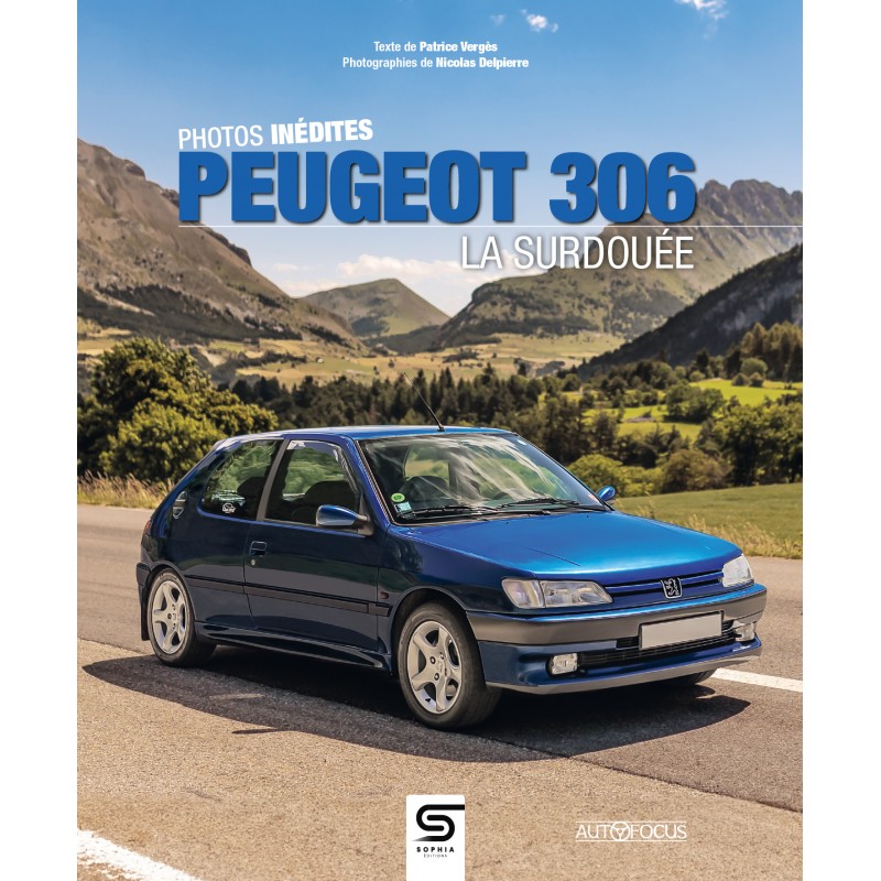 Peugeot 306, la surdouée - Sophia Editions