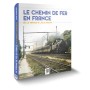 Le chemin de fer en France, de la vapeur à l'électricité