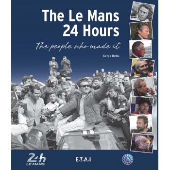 The Le Mans 24-Hours, the people who made it !