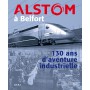 Alstom à Belfort, 130 ans d'aventure industrielle