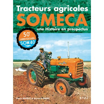 Tracteurs Someca,une histoire en prospectus