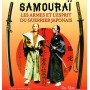 Samouraï, les armes et l'esprit du guerrier Japonais