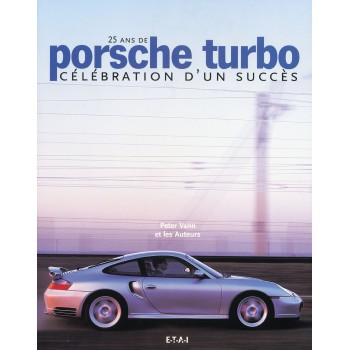 25 ans de Porsche Turbo, célébration d'un succès