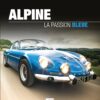 Alpine, la passion bleue
