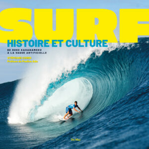 Surf, histoire et culture, de Duke Kahanamoku à la vague artificielle