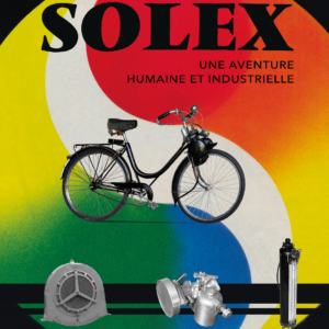 Solex, une aventure humaine et industrielle