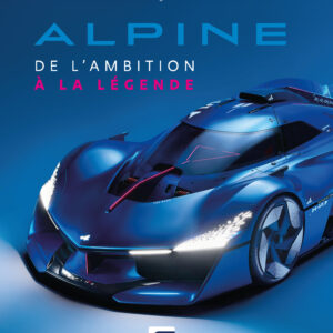 Alpine, de l'ambition à la légende